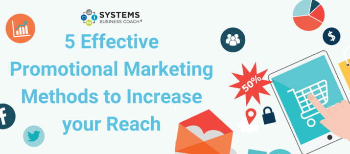 5 Effective Promotional Marketing Methods to Increase your Reach.