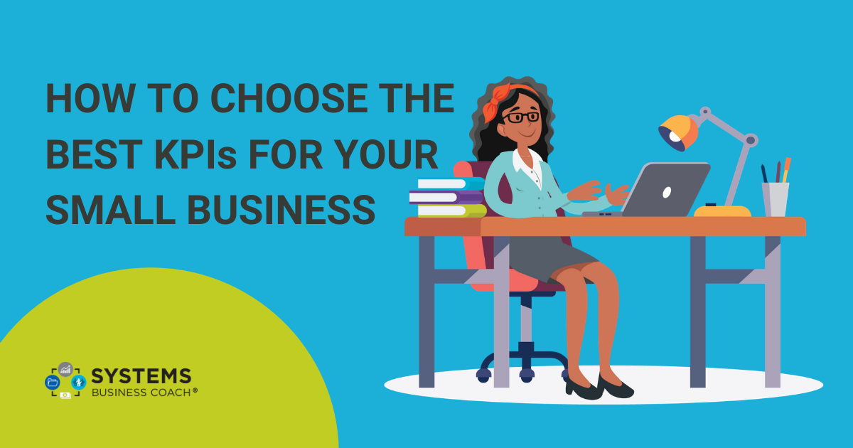 How to Chose the Best KPIs for your small business