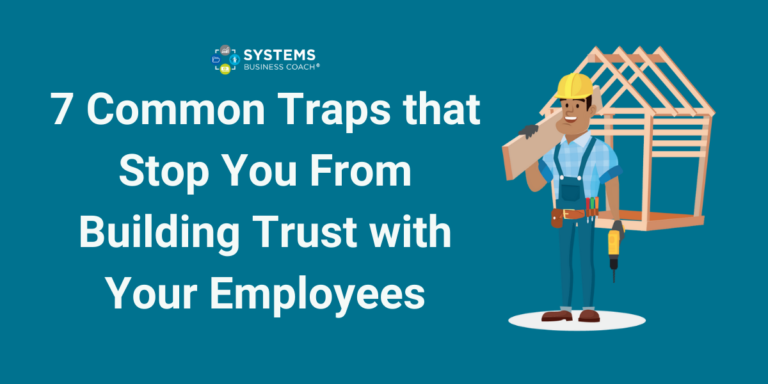 7 Common Traps That Stop You From Building Trust with Your Employees